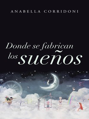 cover image of Donde se fabrican los sueños